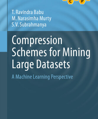 خرید و دانلود نسخه کامل کتاب Compression Schemes for Mining Large Datasets: A Machine Learning Perspective