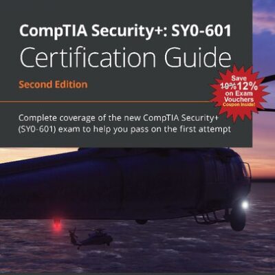خرید و دانلود نسخه کامل کتاب CompTIA Security+: SY0-601 Certification Guide: Complete Coverage of the New CompTIA Security+ (SY0-601) Exam to Help You Pass on the First Attempt, 2nd Edition