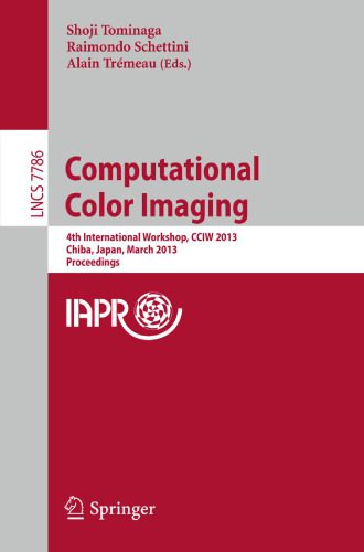 خرید و دانلود نسخه کامل کتاب Computational Color Imaging: 4th International Workshop, CCIW 2013, Chiba, Japan, March 3-5, 2013. Proceedings_686e6e583a573.jpeg خرید و دانلود نسخه کامل کتاب Computational Color Imaging: 4th International Workshop, CCIW 2013, Chiba, Japan, March 3-5, 2013. Proceedings