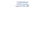 خرید و دانلود نسخه کامل کتاب Computational Colour Science using MATLAB®, Second edition