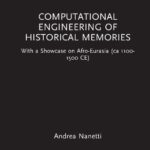 خرید و دانلود نسخه کامل کتاب Computational Engineering of Historical Memories: With a Showcase on Afro-Eurasia (ca 1100-1500 CE)
