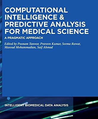 خرید و دانلود نسخه کامل کتاب Computational Intelligence and Predictive Analysis for Medical Science: A Pragmatic Approach