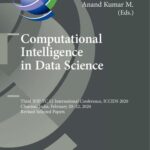 خرید و دانلود نسخه کامل کتاب Computational Intelligence in Data Science Third IFIP TC 12 International Conference, ICCIDS 2020, Chennai, India, February 20–22, 2020, Revised Selected Papers