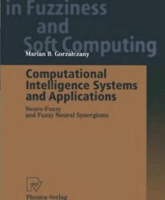 خرید و دانلود نسخه کامل کتاب Computational Intelligence Systems and Applications. Neuro-Fuzzy and Fuzzy Neural Synergis