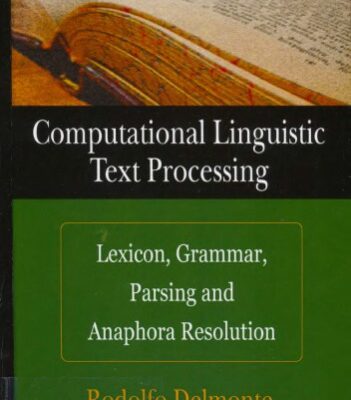 خرید و دانلود نسخه کامل کتاب Computational linguistic text processing: lexicon, grammar, parsing, and anaphora resolution