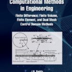 خرید و دانلود نسخه کامل کتاب Computational Methods in Engineering: Finite Difference, Finite Volume, Finite Element, and Dual Mesh Control Domain Methods