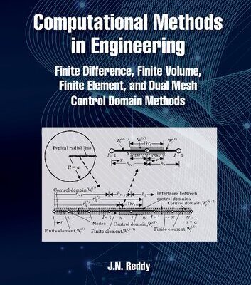 خرید و دانلود نسخه کامل کتاب Computational Methods in Engineering: Finite Difference, Finite Volume, Finite Element, and Dual Mesh Control Domain Methods