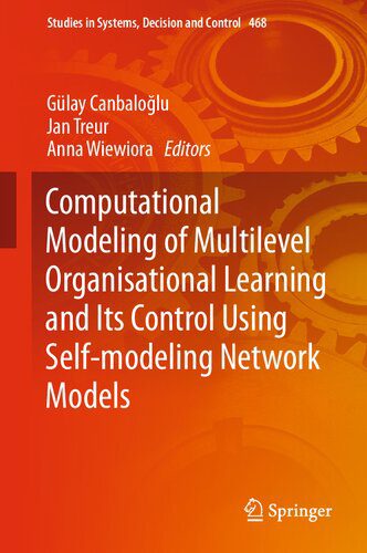 خرید و دانلود نسخه کامل کتاب Computational Modeling of Multilevel Organisational Learning and Its Control Using Self-modeling Network Models_686686af60382.jpeg خرید و دانلود نسخه کامل کتاب Computational Modeling of Multilevel Organisational Learning and Its Control Using Self-modeling Network Models