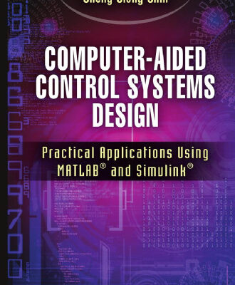 خرید و دانلود نسخه کامل کتاب Computer-Aided Control Systems Design: Practical Applications Using MATLAB® and Simulink®