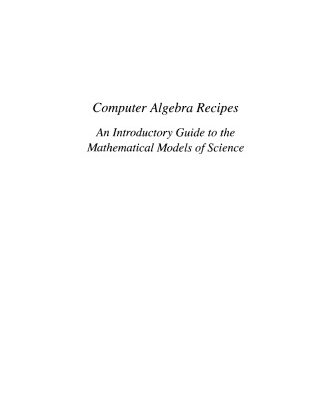 خرید و دانلود نسخه کامل کتاب Computer Algebra Recipes: An Introductory Guide to the Mathematical Models of Science