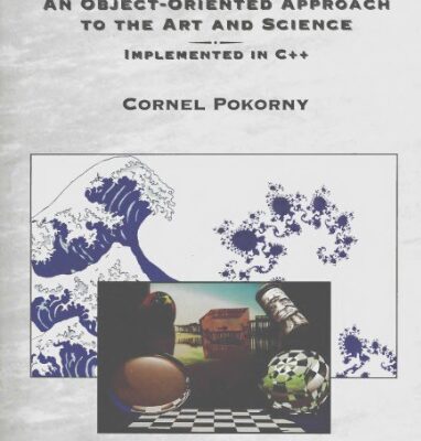 خرید و دانلود نسخه کامل کتاب Computer Graphics. An Object-Oriented Approach to the Art and Science Implemented in C++