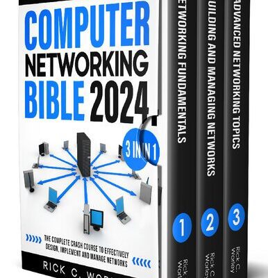 خرید و دانلود نسخه کامل کتاب Computer Networking Bible: [3 in 1] The Complete Crash Course to Effectively Design, Implement and Manage Networks