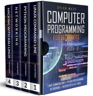 خرید و دانلود نسخه کامل کتاب COMPUTER PROGRAMMING FOR BEGINNERS: 4 Books in 1. LINUX COMMAND-LINE + PYTHON Programming + NETWORKING + HACKING with KALI LINUX. Cybersecurity, Wireless, LTE, Networks, and Penetration Testing