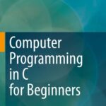 خرید و دانلود نسخه کامل کتاب Computer Programming in C for Beginners