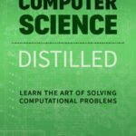 خرید و دانلود نسخه کامل کتاب Computer Science Distilled: Learn the Art of Solving Computational Problems