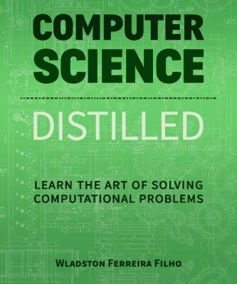 خرید و دانلود نسخه کامل کتاب Computer Science Distilled: Learn the Art of Solving Computational Problems