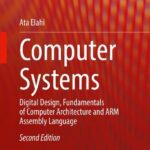 خرید و دانلود نسخه کامل کتاب Computer Systems – Digital Design, Fundamentals of Computer Architecture and ARM Assembly Language.