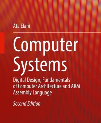 خرید و دانلود نسخه کامل کتاب Computer Systems – Digital Design, Fundamentals of Computer Architecture and ARM Assembly Language.