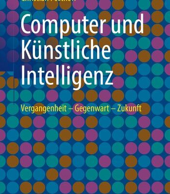 خرید و دانلود نسخه کامل کتاب Computer und Künstliche Intelligenz: Vergangenheit – Gegenwart – Zukunft
