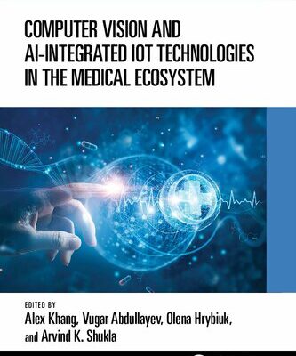 خرید و دانلود نسخه کامل کتاب Computer Vision and AI-Integrated IoT Technologies in the Medical Ecosystem