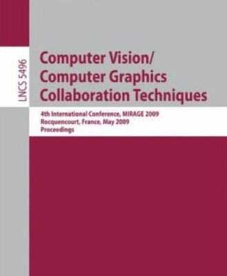 خرید و دانلود نسخه کامل کتاب Computer vision/Computer graphics collaboration techniques: 4th International Conference, MIRAGE 2009, Rocquencourt, France, May 4-6, 2009: proceedings