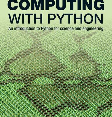 خرید و دانلود نسخه کامل کتاب Computing with Python: An Introduction to Python for Science and Engineering