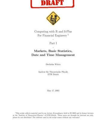 خرید و دانلود نسخه کامل کتاب Computing with R and S-Plus For Financial Engineers. Part I: Markets, Basic Statistics, Date and Time Management. Draft
