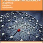 خرید و دانلود نسخه کامل کتاب Concise Notes on Data Structures and Algorithms Ruby Edition.
