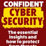 خرید و دانلود نسخه کامل کتاب Confident Cyber Security: The Essential Insights and How to Protect from Threats
