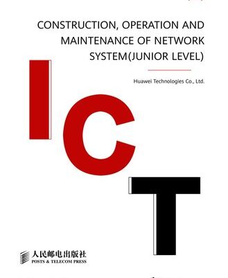 خرید و دانلود نسخه کامل کتاب Construction, Operation and Maintenance of Network System(Junior Level)