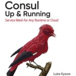 خرید و دانلود نسخه کامل کتاب Consul: Up and Running: Service Mesh for Any Runtime or Cloud