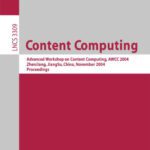 خرید و دانلود نسخه کامل کتاب Content Computing: Advanced Workshop on Content Computing, AWCC 2004, ZhenJiang, JiangSu, China, November 15-17, 2004. Proceedings