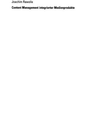 خرید و دانلود نسخه کامل کتاب Content Management integrierter Medienprodukte: Ein XML-basierter Ansatz