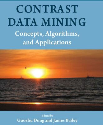 خرید و دانلود نسخه کامل کتاب Contrast data mining : concepts, algorithms, and applications