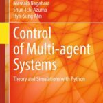 خرید و دانلود نسخه کامل کتاب Control of Multi-agent Systems : Theory and Simulations with Python