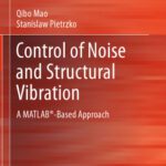 خرید و دانلود نسخه کامل کتاب Control of Noise and Structural Vibration: A MATLAB®-Based Approach