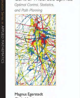 خرید و دانلود نسخه کامل کتاب Control Theoretic Splines: Optimal Control, Statistics, and Path Planning (Princeton Series in Applied Mathematics)