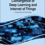 خرید و دانلود نسخه کامل کتاب Convergence of Deep Learning and Internet of Things: Computing and Technology