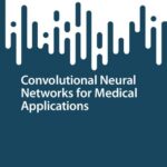خرید و دانلود نسخه کامل کتاب Convolutional Neural Networks for Medical Applications