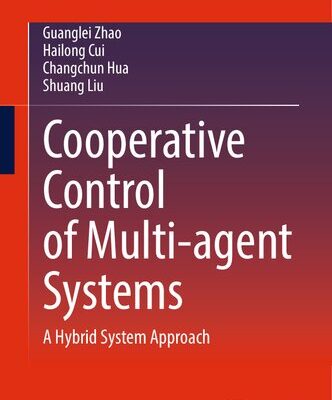 خرید و دانلود نسخه کامل کتاب Cooperative Control of Multi-agent Systems A Hybrid System Approach