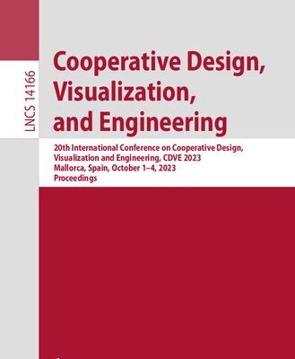 خرید و دانلود نسخه کامل کتاب Cooperative Design, Visualization, and Engineering 20th International Conference on Cooperative Design, Visualization and Engineering, CDVE 2023 Mallorca, Spain, October 1–4, 2023 Proceedings