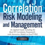 خرید و دانلود نسخه کامل کتاب Correlation Risk Modeling and Management, + Website: An Applied Guide including the Basel III Correlation Framework – With Interactive Models in Excel / VBA