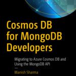 خرید و دانلود نسخه کامل کتاب Cosmos DB for MongoDB Developers: Migrating to Azure Cosmos DB and Using the MongoDB API