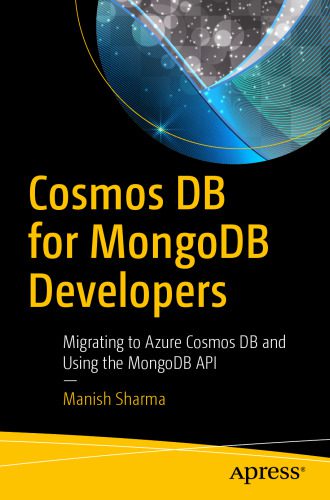 خرید و دانلود نسخه کامل کتاب Cosmos DB for MongoDB Developers: Migrating to Azure Cosmos DB and Using the MongoDB API_6867ce28af8a3.jpeg خرید و دانلود نسخه کامل کتاب Cosmos DB for MongoDB Developers: Migrating to Azure Cosmos DB and Using the MongoDB API