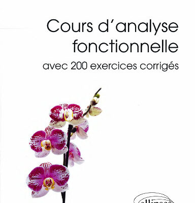 خرید و دانلود نسخه کامل کتاب Cours d’Analyse Fonctionnelle avec 200 Exercices Corrigés