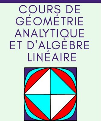 خرید و دانلود نسخه کامل کتاب Cours de géometrie analytique et d’algèbre linéaire