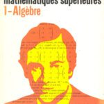 خرید و دانلود نسخه کامل کتاب Cours élémentaire de mathématiques supérieures, tome 1: Algèbre, 6e édition