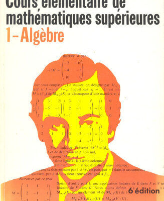 خرید و دانلود نسخه کامل کتاب Cours élémentaire de mathématiques supérieures, tome 1: Algèbre, 6e édition