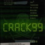 خرید و دانلود نسخه کامل کتاب CRACK99: The Takedown of a $100 Million Chinese Software Pirate
