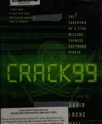 خرید و دانلود نسخه کامل کتاب CRACK99: The Takedown of a $100 Million Chinese Software Pirate